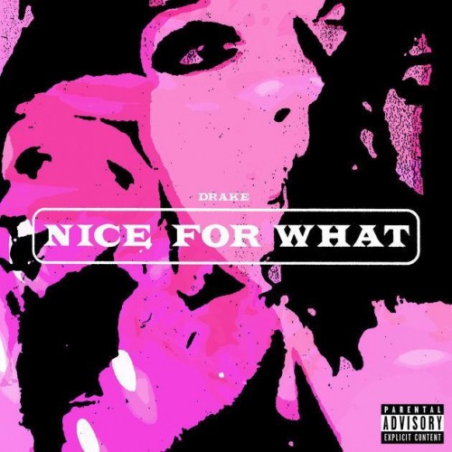 Drake - Nice For What {Single} Original Mp3 Song 320kbps Quality