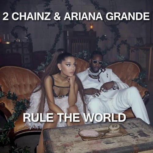 https://www.shotcan.com/images/2019/03/01/2-Chainz---Rule-The-World-feat.-Ariana-Grande.jpg