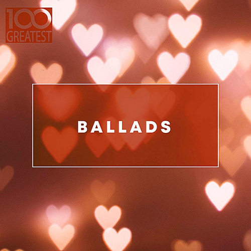 [Image: 100-Greatest-Ballads-2019.png]