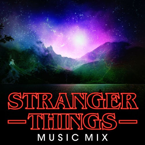 VA Stranger Things Music Mix 2018 320Kbps eNJoY iT
