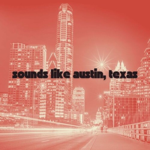 sounds like austin, texas